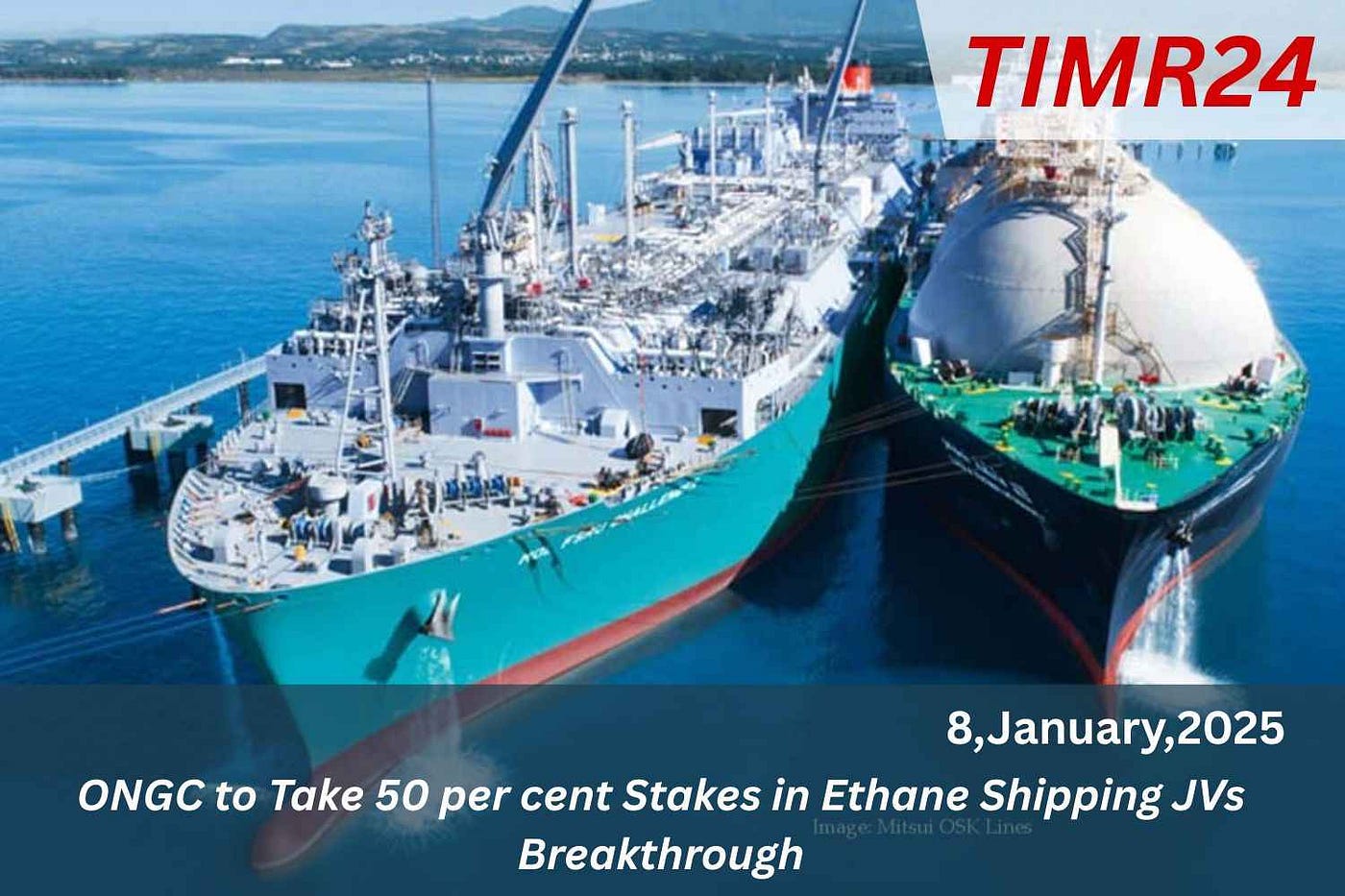 ONGC To Take 50 Per Cent Stakes In Ethane Shipping JVs Breakthrough — Timr24.com