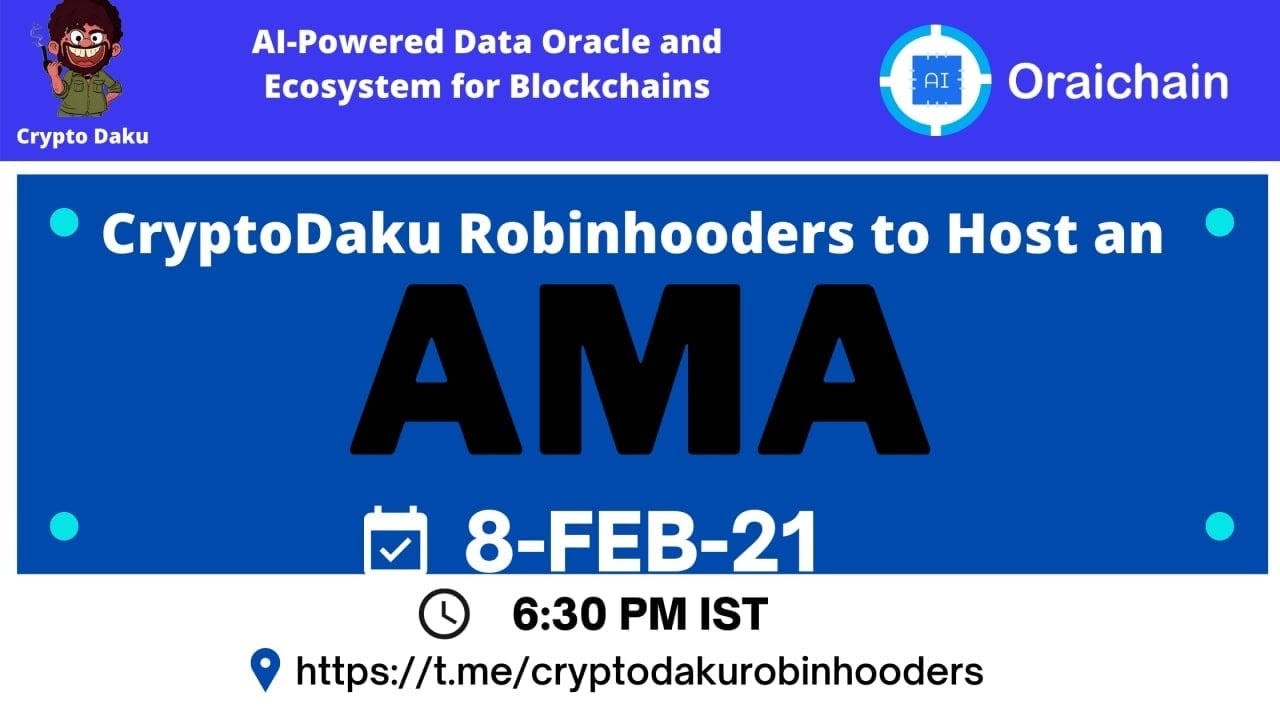 Daku Robinhooders x Oraichain AMA | Feb 8th 2021 | by Chung Dao | Oraichain