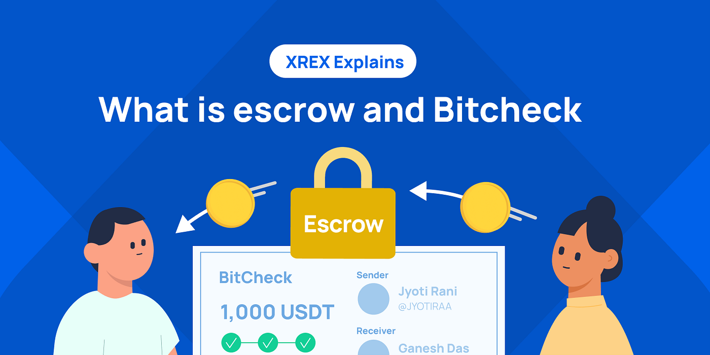 XREX Explains: What is escrow and BitCheck? | by The XREX team | XREX