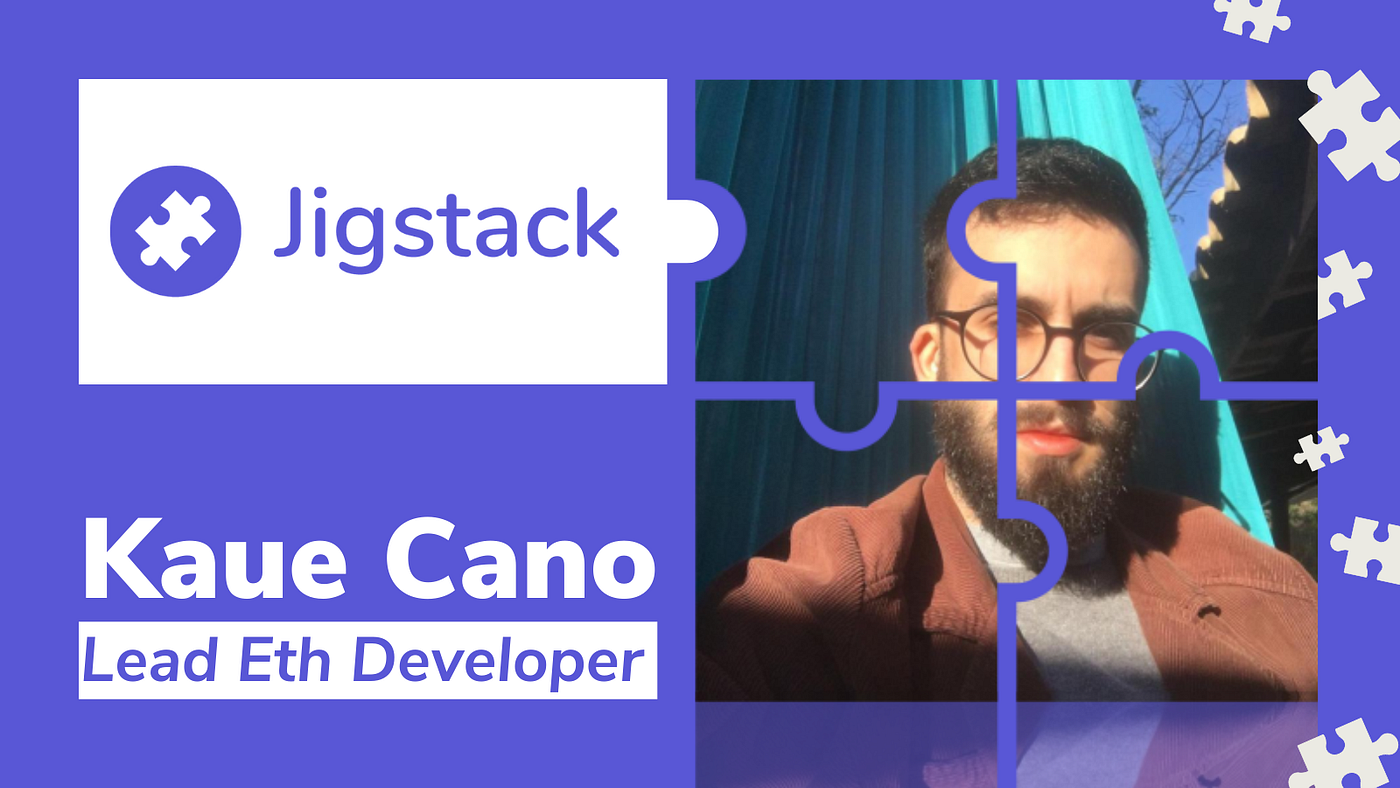 Jigstack team excited to greet Kaue Cano, our new Lead ETH Developer | by  Jigstack contributor | Jigstack | Medium