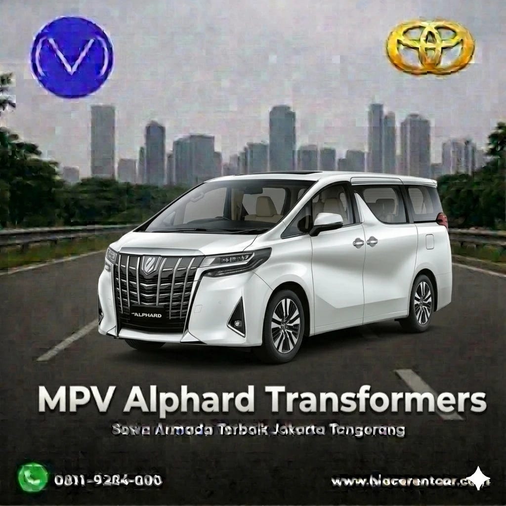 Sewa MPV Alphard Transformers Fullday 12–18 Jam area Jakarta Tangerang