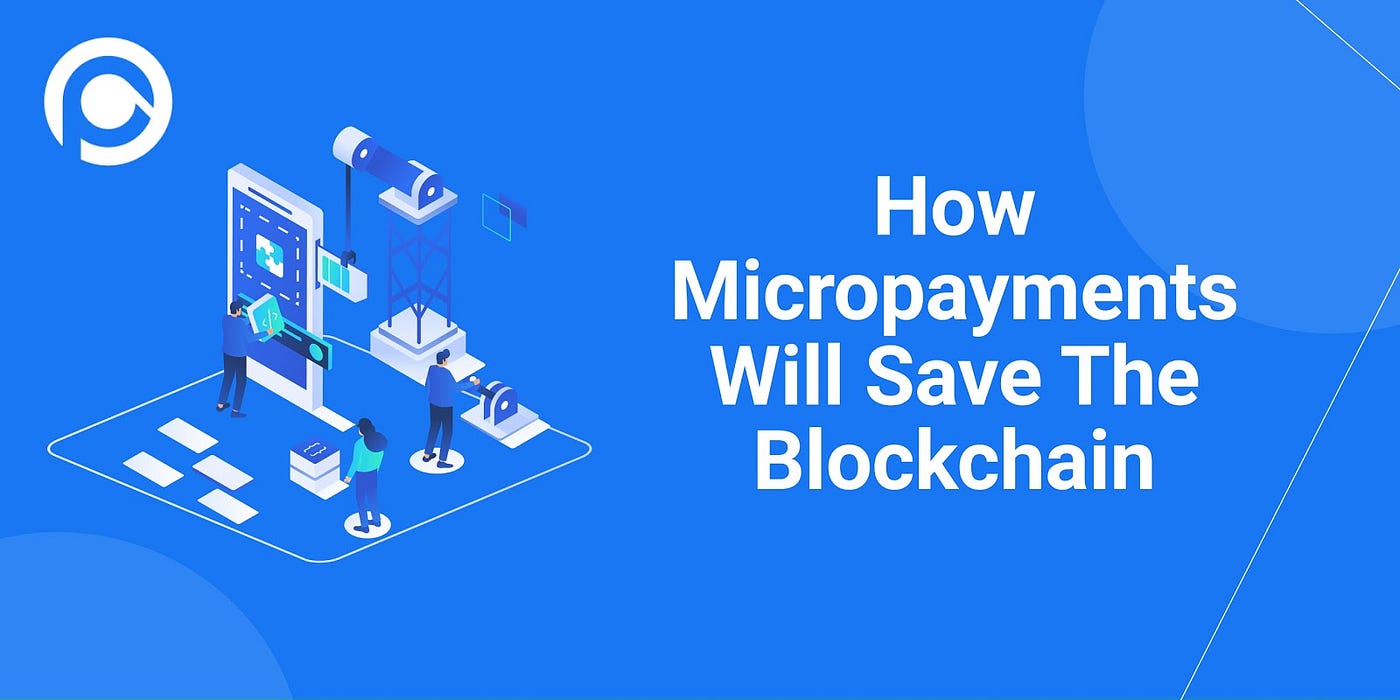 How Micropayments Will Save The Blockchain | by Xin Jiang | ppio | Medium