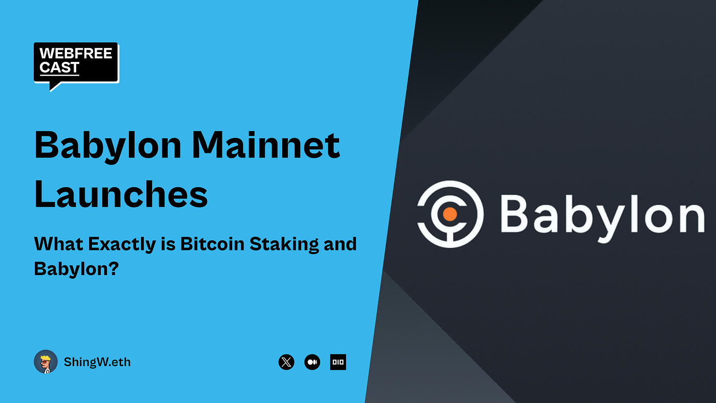 The Bitcoin staking platform Babylon mainnet. What exactly is Bitcoin  staking? | by ShingW.eth | Webfreecast | Medium