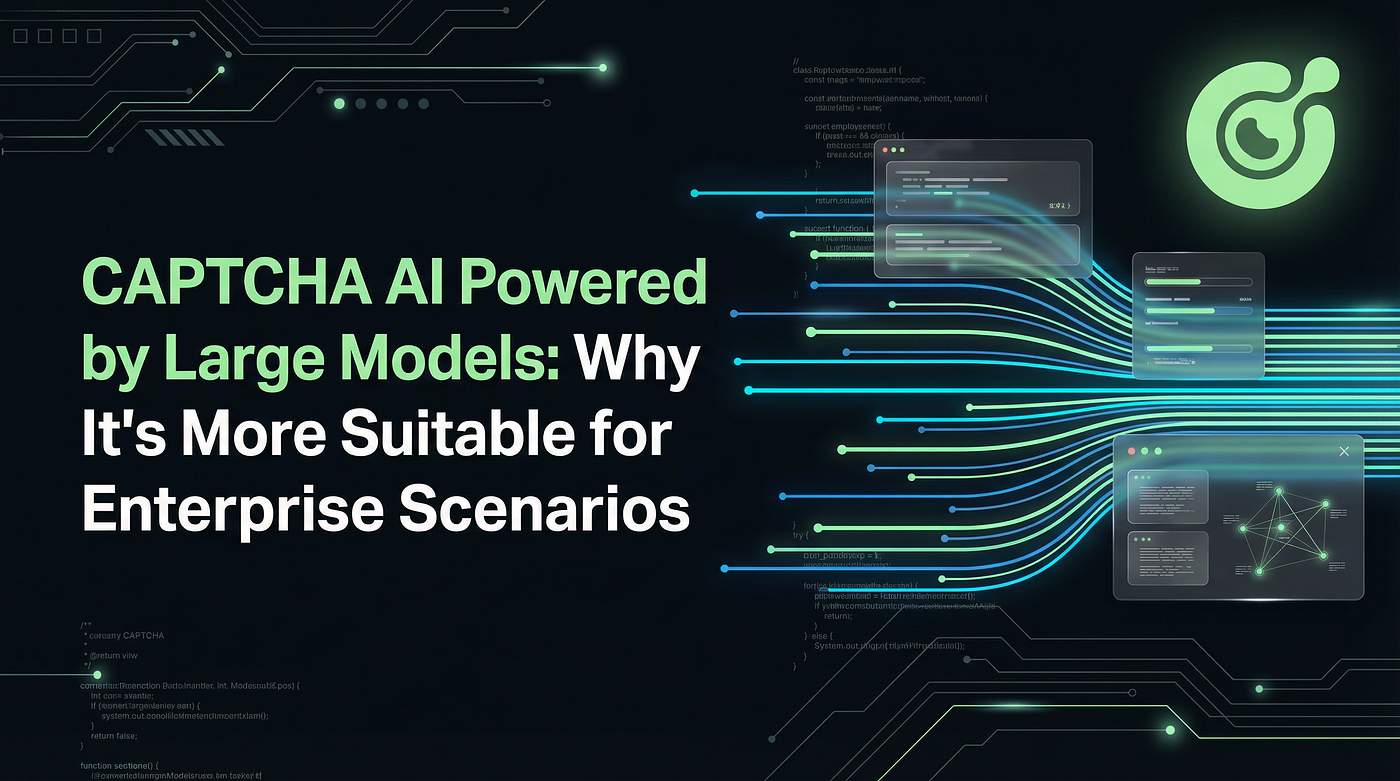 CAPTCHA AI Powered by Large Models: A Deep Dive for Enterprise Scenarios