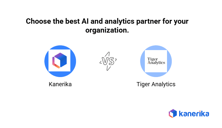 Kanerika vs Tiger Analytics: Which Data Partner Fits?