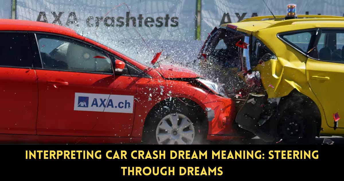 9+ Common Car Crash Dream Meanings!
