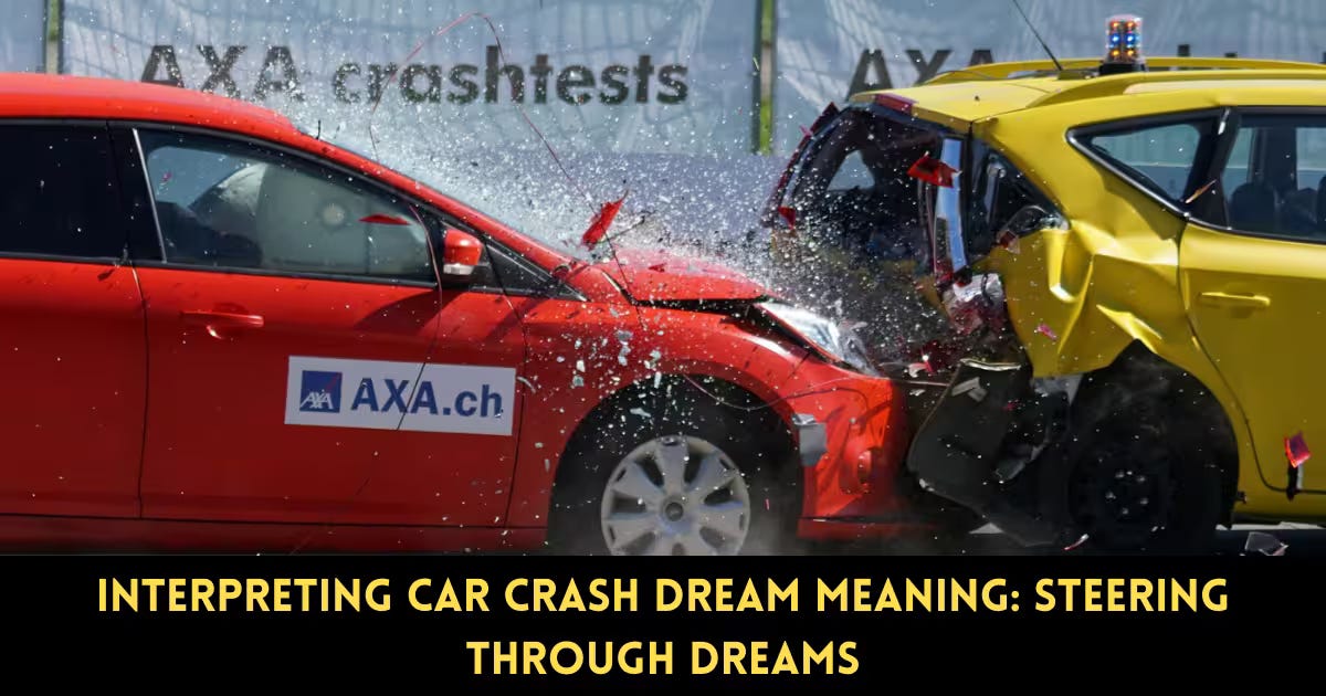 The 7 Types of Car Accident Dreams & Their Symbolic Meaning