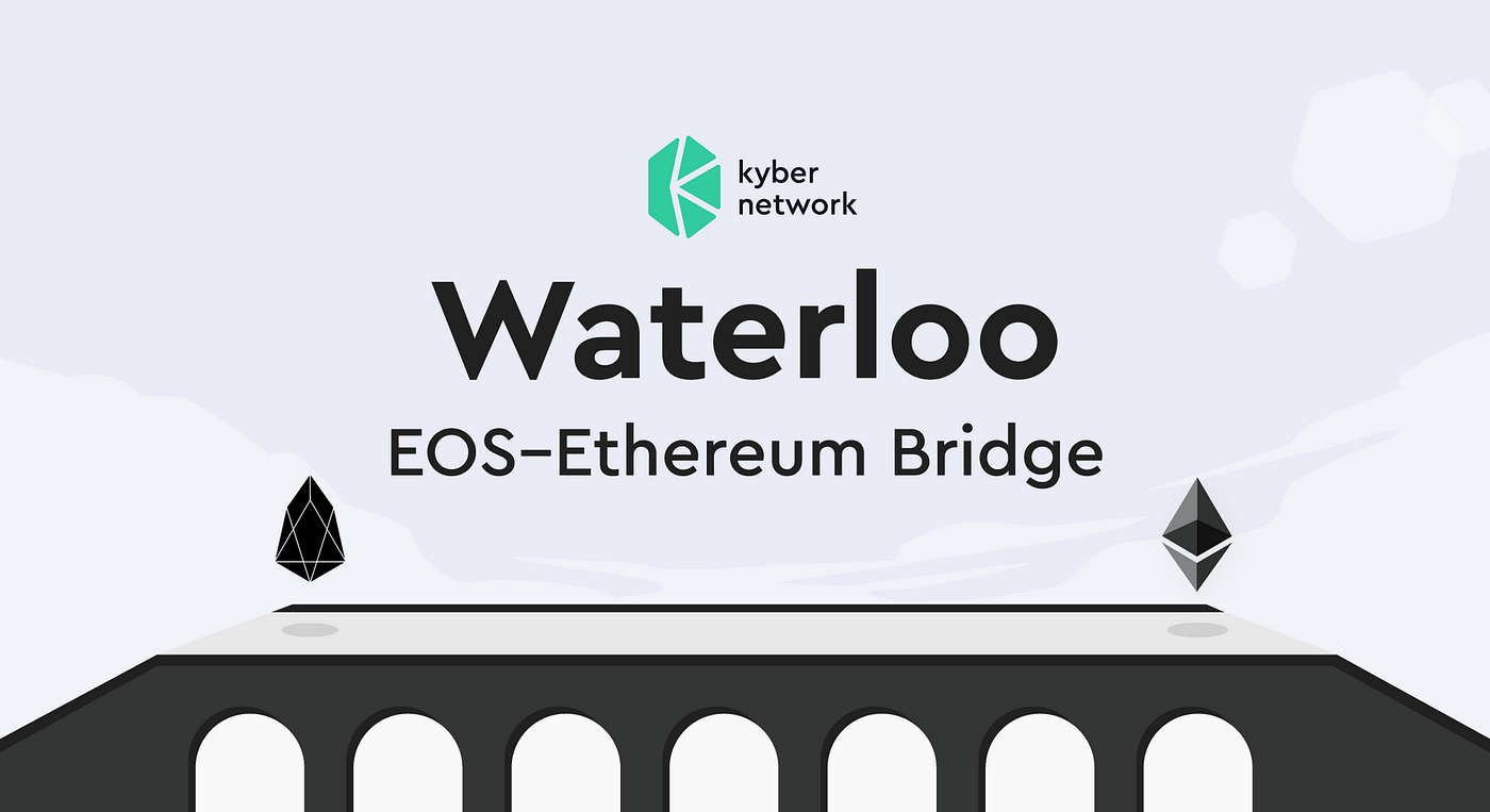 Waterloo-EOS와 Ethereum를 잇는 실질적인 탈중앙화 브릿지 | by Boyun Pyun | Kyber Network |  Medium