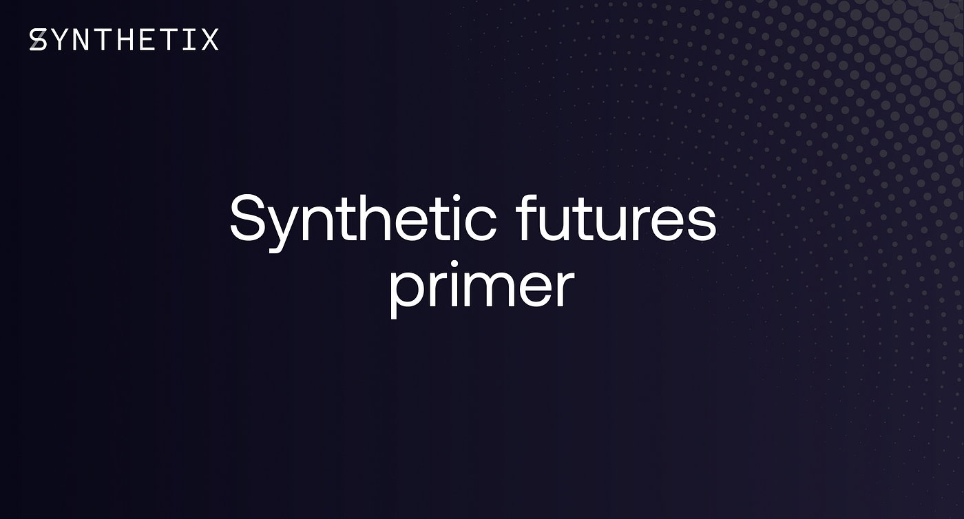 신세틱스 선물 (synthetic futures) 입문편. 이번 글에서는 신세틱스 커뮤니티분들이 오랫동안 출시를 기다려 오신… | by  신세틱스 | 신세틱스 | Medium