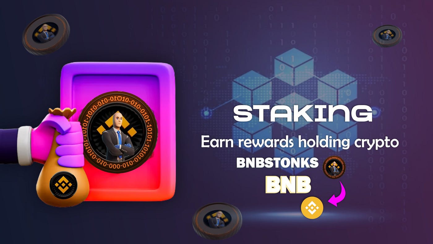 STAKING - BNBSTONKS - Medium