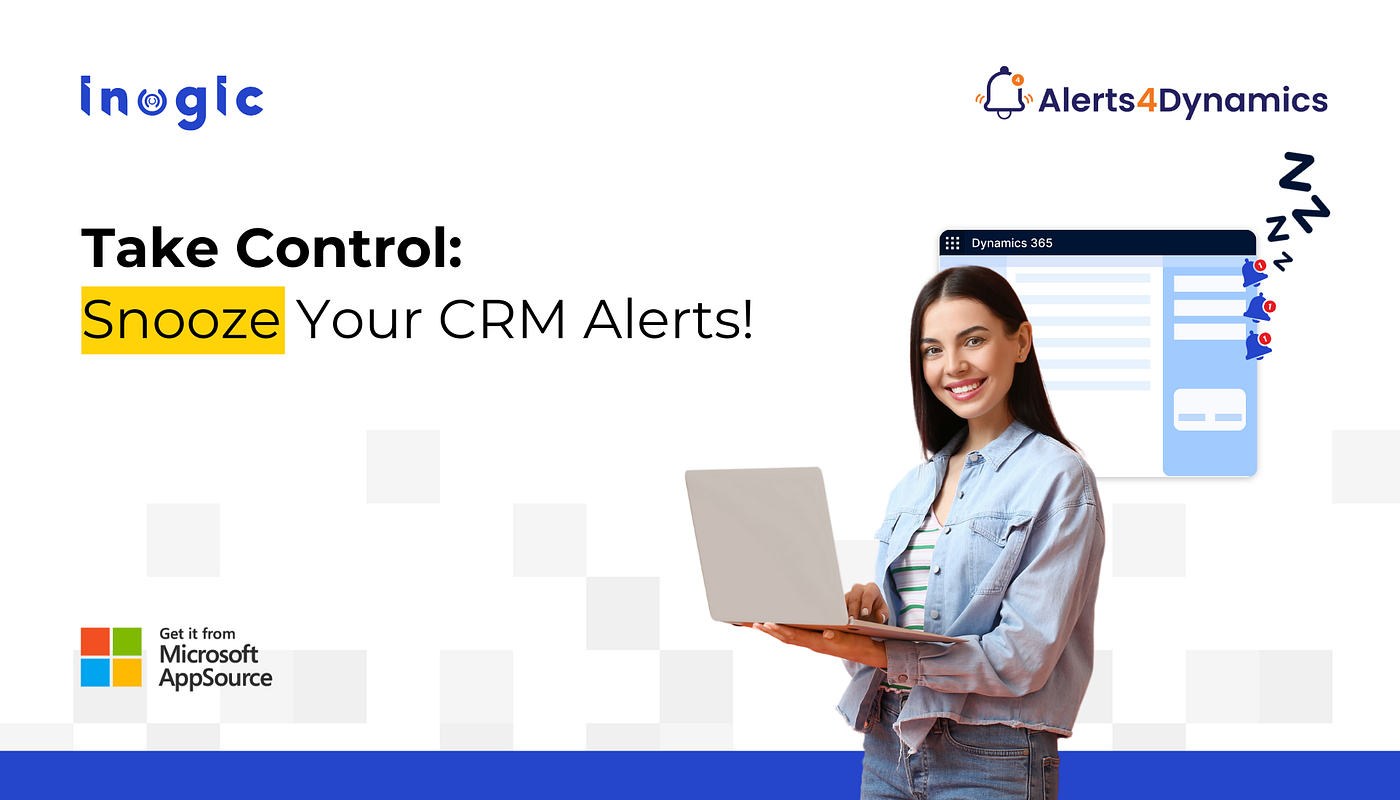 How to Snooze Alerts/Notifications in Dynamics 365 CRM!