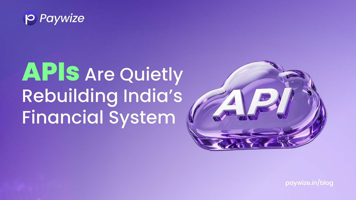 APIs are Quietly Rebuilding India’s Financial System