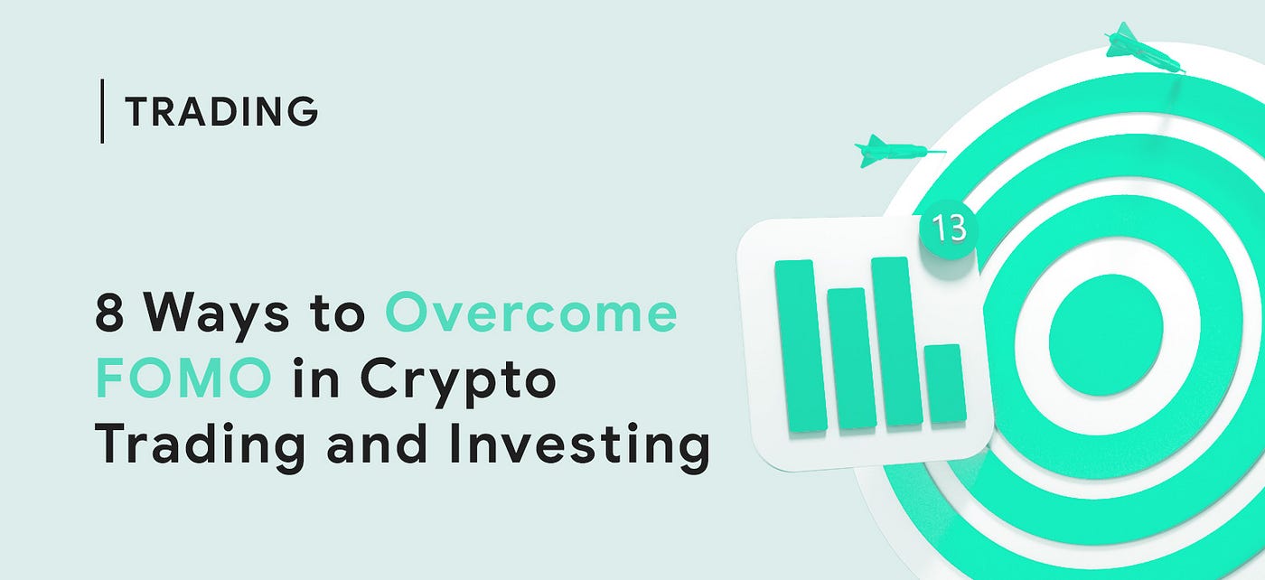 8 Ways to Overcome FOMO in Crypto Trading and Investing | by NIMERA | Medium