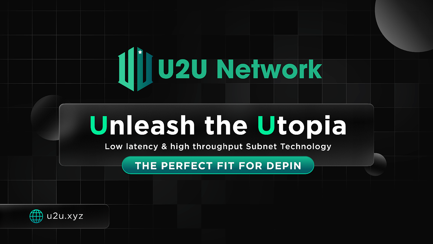 A New Era: U2U Network — Unleash The Utopia | by U2U Network | U2U Network  | Medium