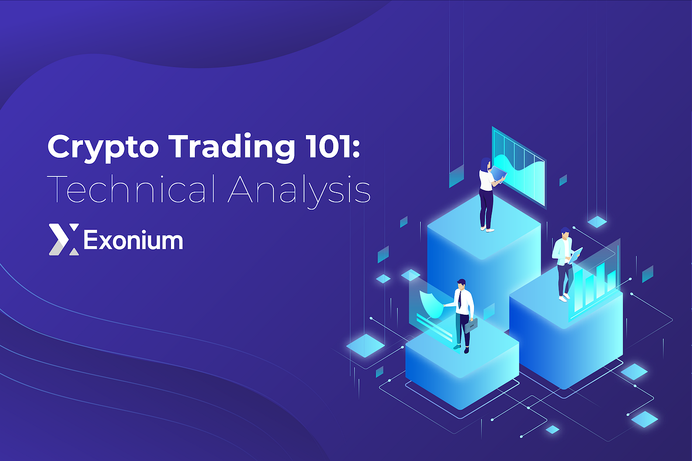 Crypto Trading 101: Technical Analysis 加密货币交易101：技术分析| by Exonium | Exonium  Exchange | Medium