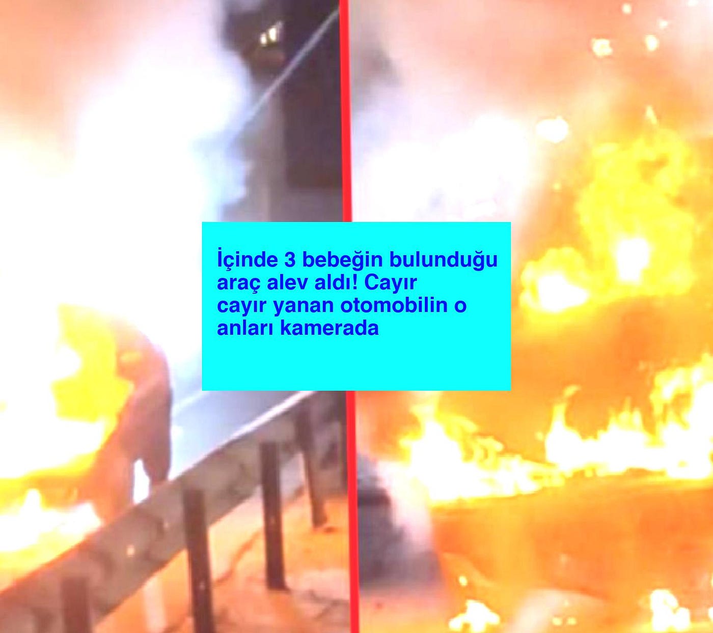 İçinde 3 bebeğin bulunduğu araç alev aldı! Cayır cayır yanan otomobilin o anları kamerada