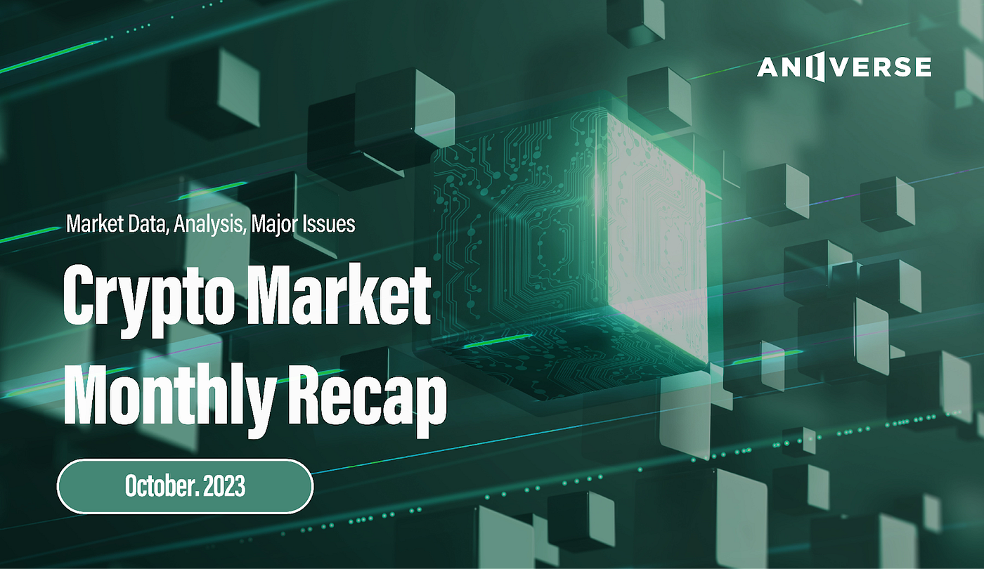 Cryptocurrency Market: Monthly Recap_Oct, 2023 | by ANIVERSE | ANIVERSE |  Medium