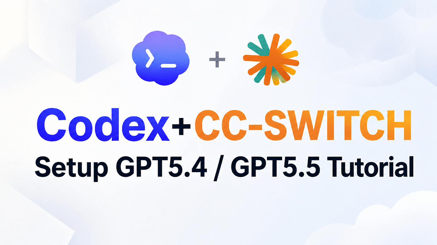 Detailed tutorial on configuring Codex for gpt-5.5 / gpt-5.4 (config.toml + auth.json)
