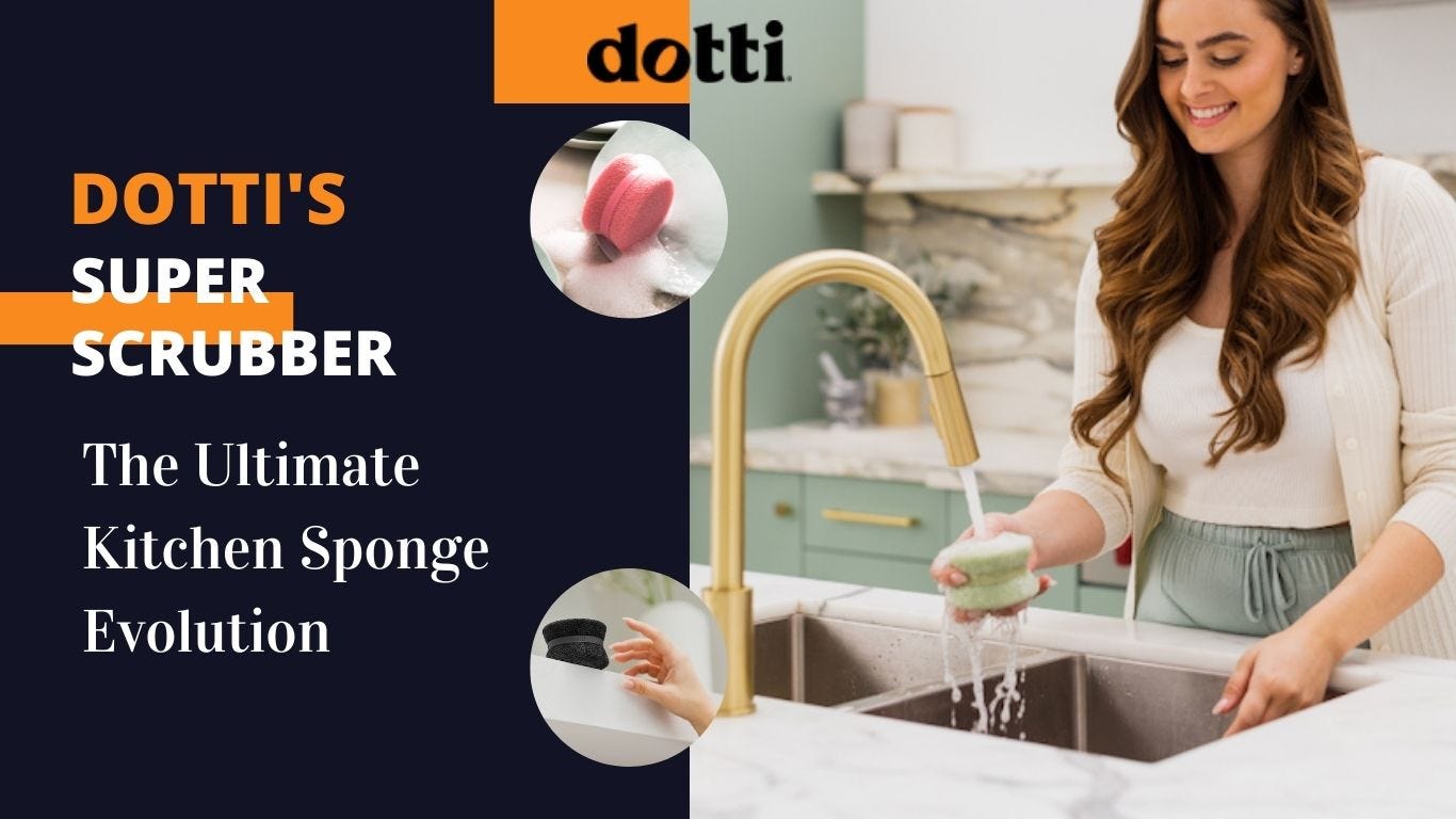 Dotti's Super Scrubber: The Ultimate Kitchen Sponge Evolution, by Dotti, Nov, 2023