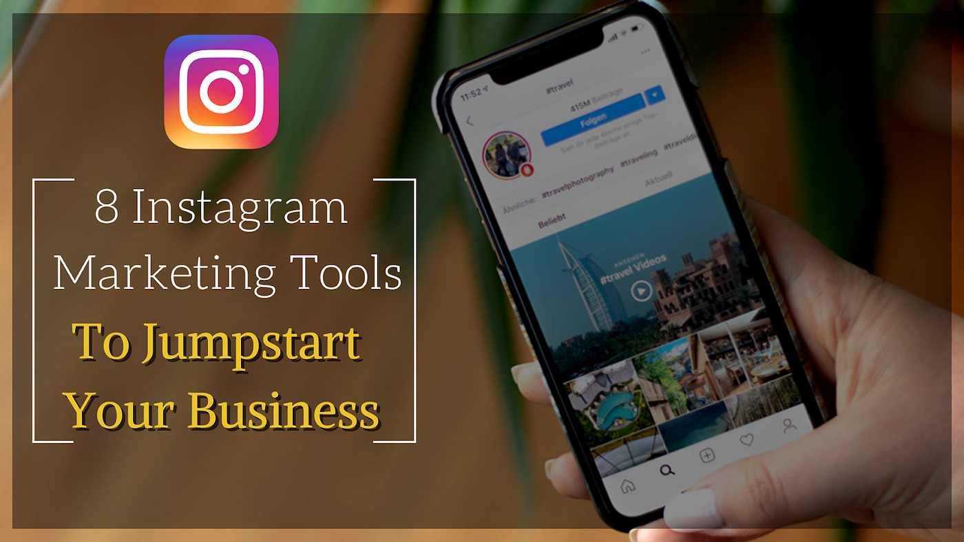 04 Astonishing Instagram Marketing Tools Help You To Build Brand Value | by  Social Analytical Hub | Medium