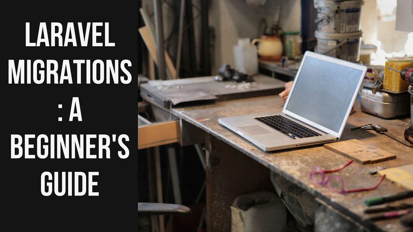 Laravel Migrations: A Beginner's Guide — Phpflow.com | by Parvez Alam |  Apr, 2023 | Medium