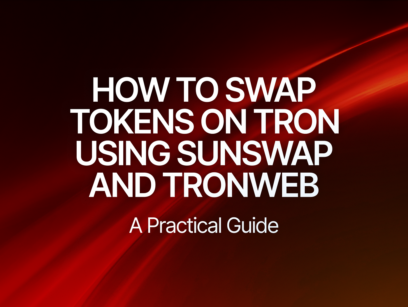 How to Swap Tokens on TRON Using SunSwap and TronWeb: A Practical Guide |  by TRON DAO | Medium