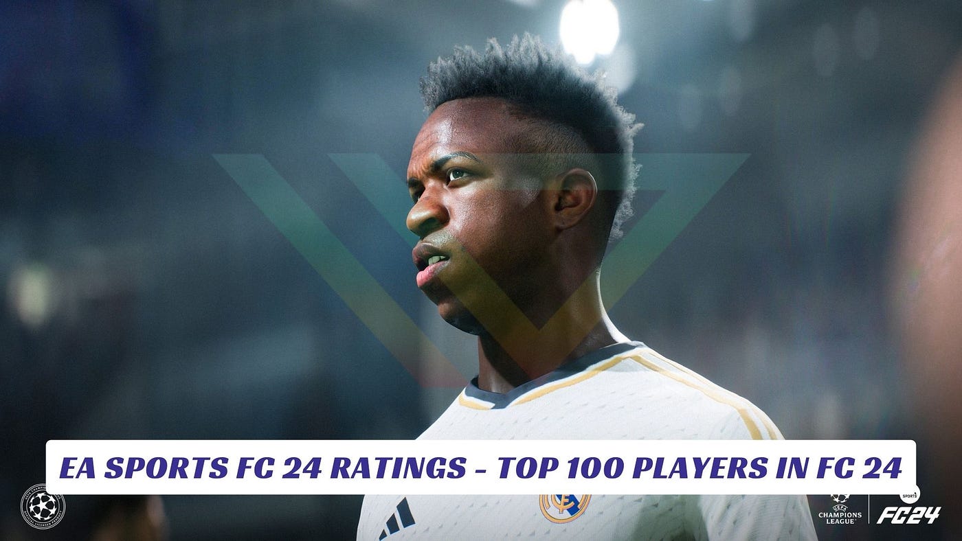 EA FC 24 Ratings: Top 100 Best Players In The New FIFA 24