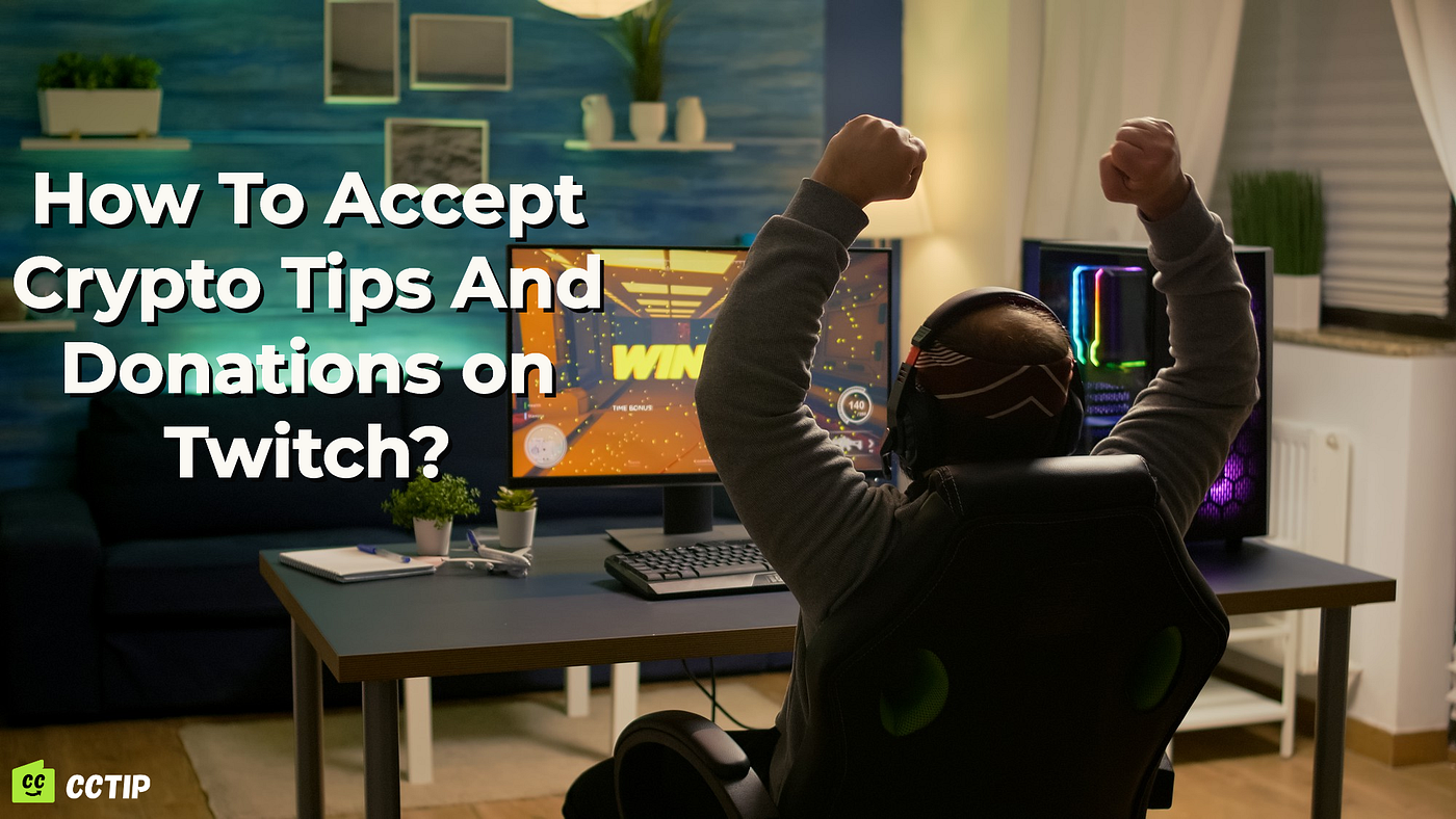 How To Accept Crypto Tips And Donations on Twitch? [2022] | by Cwallet |  Medium