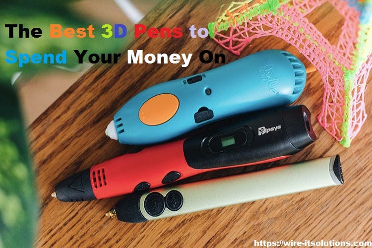The Best 3D Pens to Spend Your Money On, by John Jack