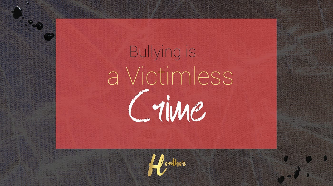 Bullying is a Victimless Crime. Sticks and stone can break my