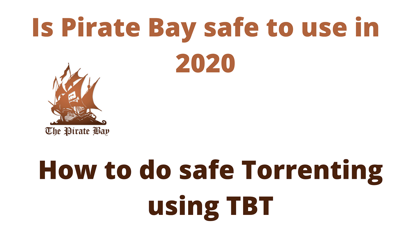Is The Pirate Bay Safe? [All You Need to Know] - VPNCentral