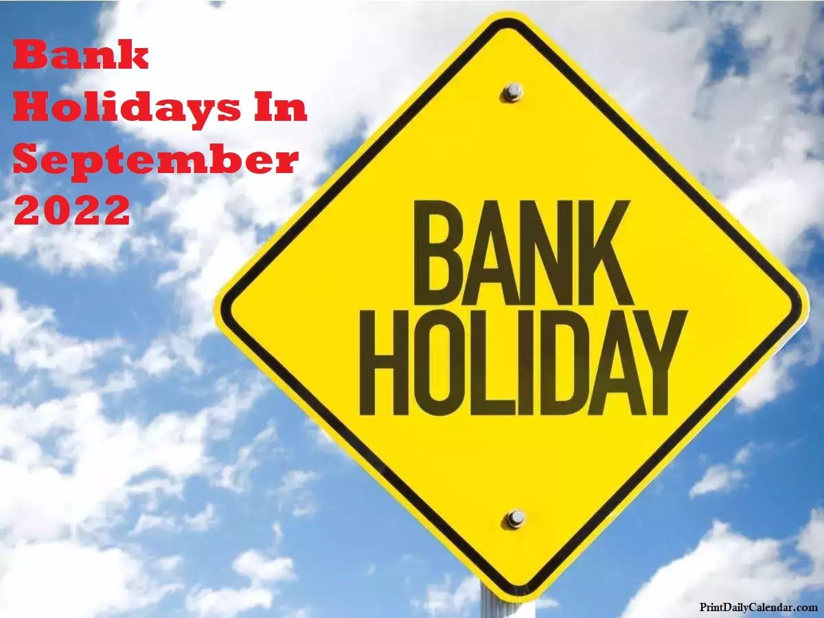 Bank Holidays in September 2022 — A New List of Holidays | by Print Daily  Calendar | Medium