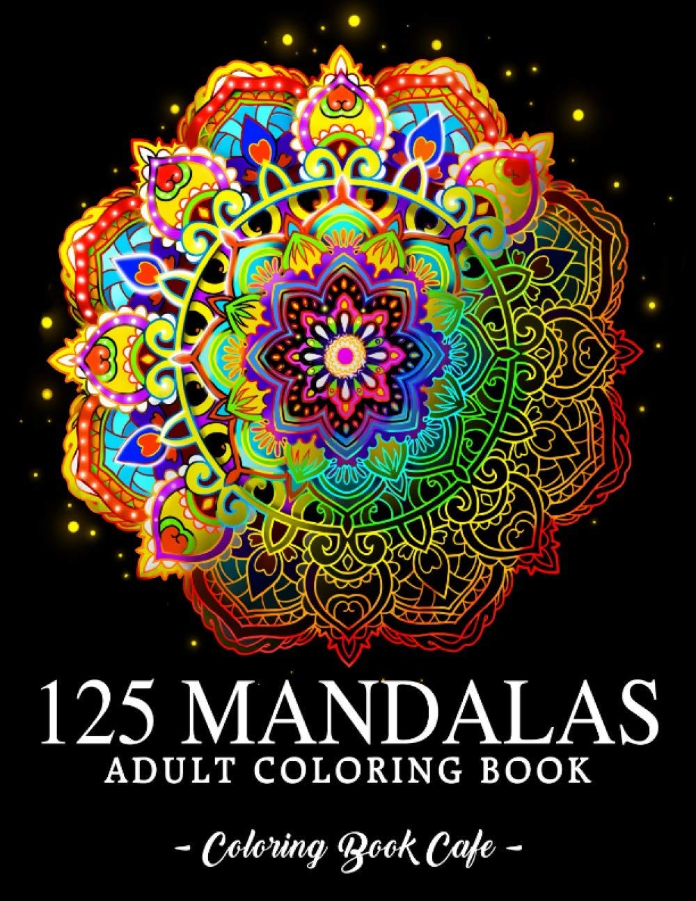 Coloring Books for Adults - 100 Unique Amazing Patterns: Adult Coloring Featuring Easy and Simple Pattern Design, Mandala Colouring and Wonderful Swirls Coloring for Stress Relieve and Relaxation [Book]