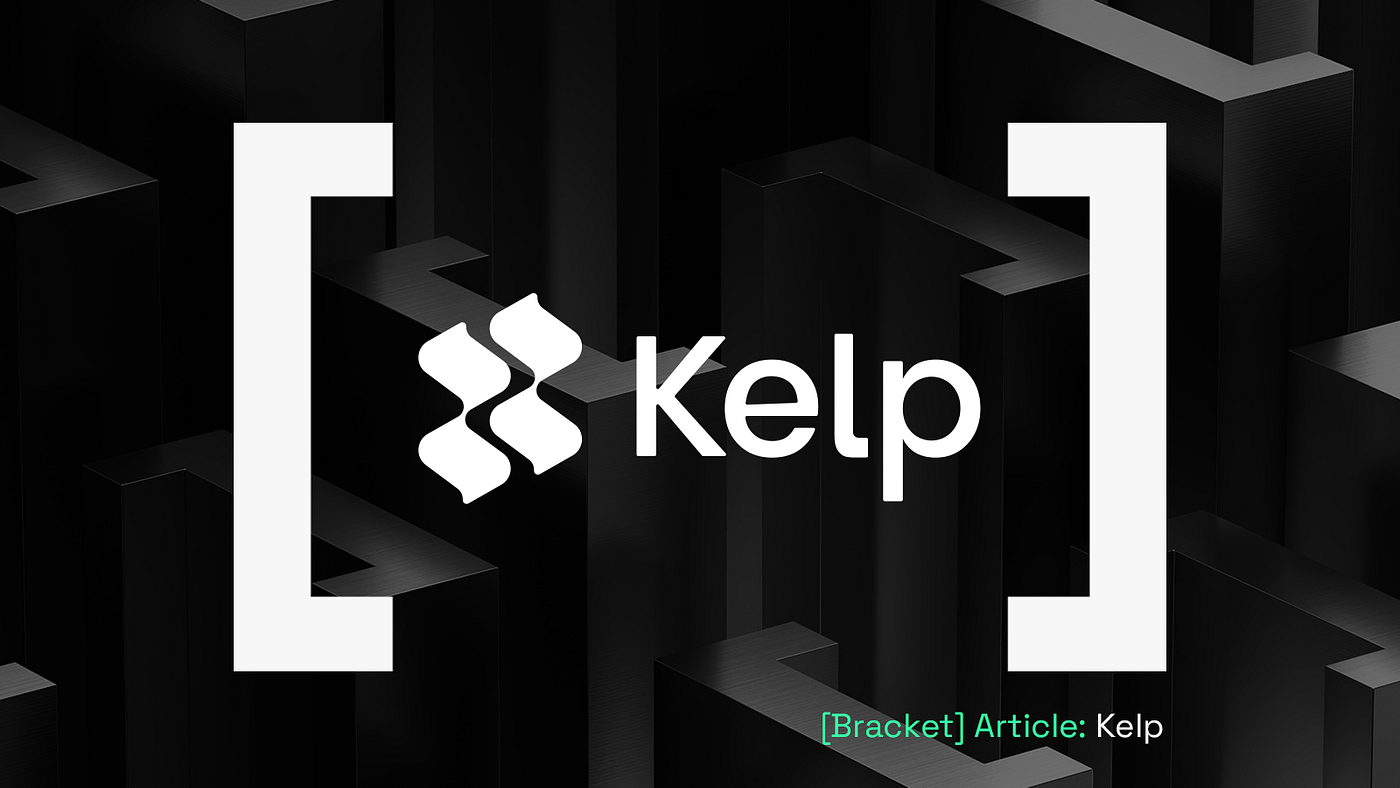 Kelp DAO. Kelp is a collective DAO designed to… | by Bracket | Bracket |  Medium