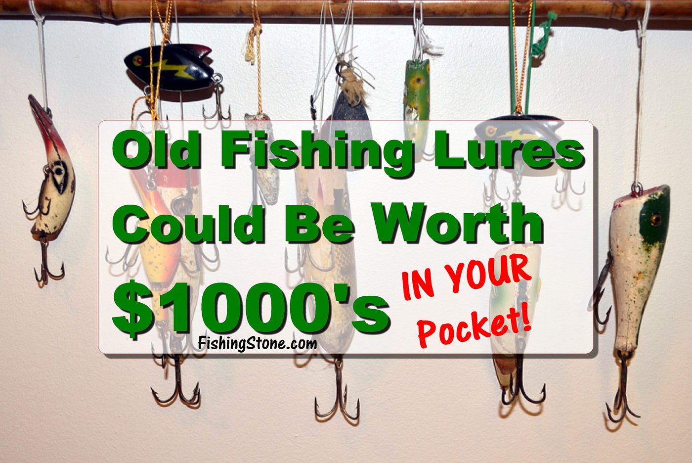 Old Fishing Lures Could Be Worth LOTS of Money