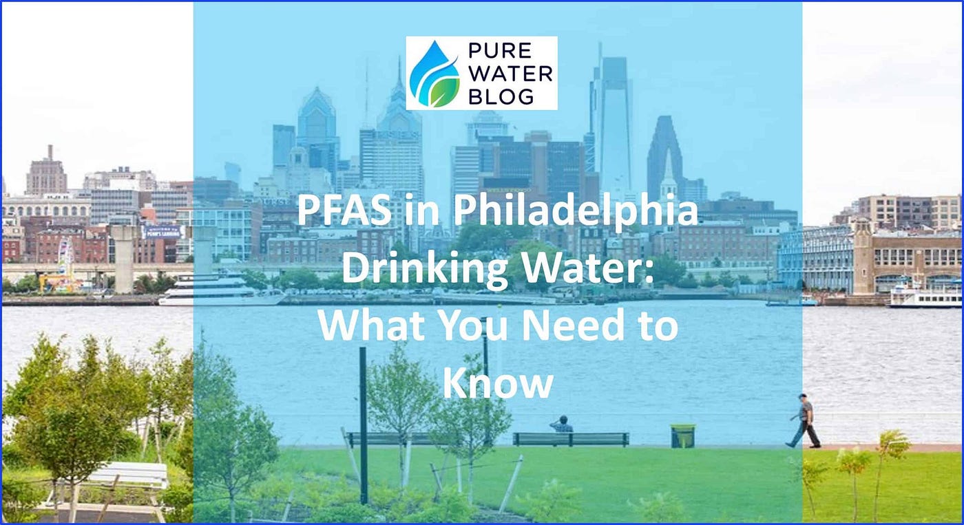 PFAS in Philadelphia Drinking Water: What You Need to Know