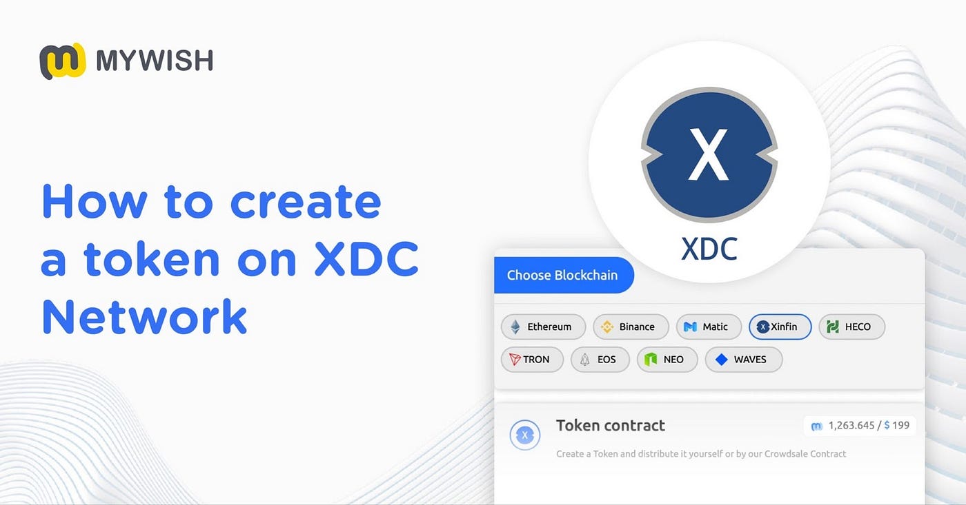XDC Token creation guide. Choose the blockchain in which you want… | by  MyWish | Medium