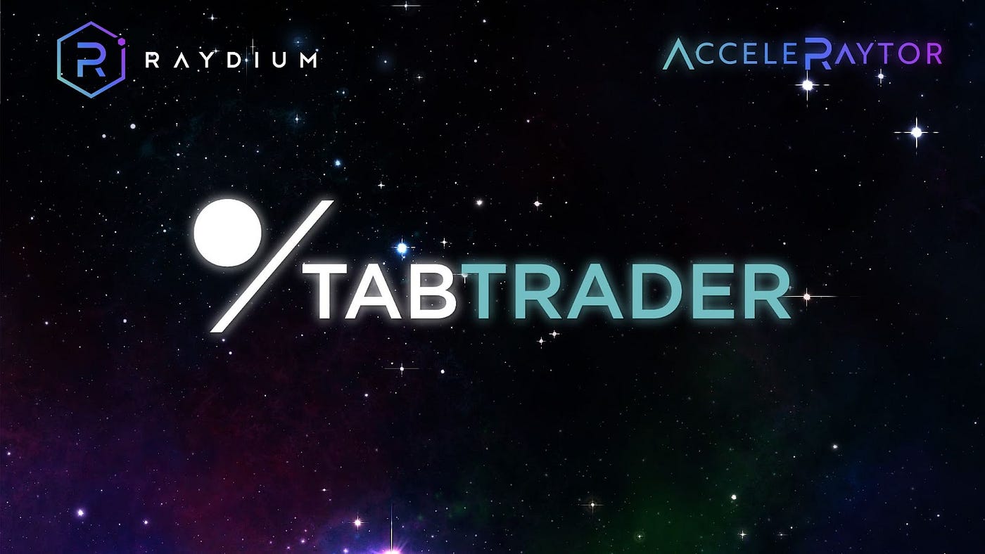 TabTrader is Launching on AcceleRaytor | by Raydium | Medium