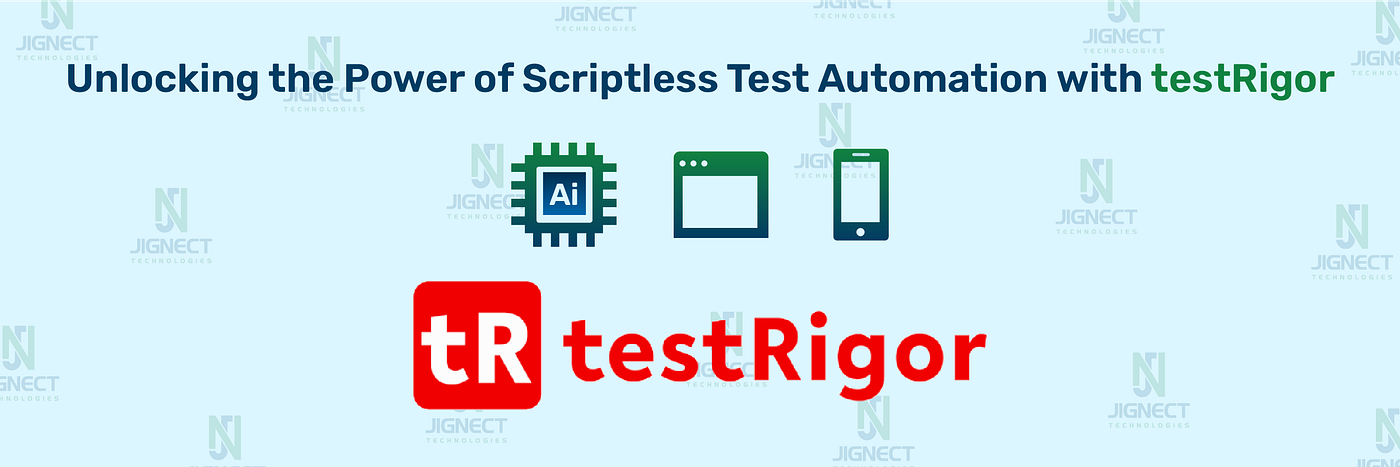 Unlocking the Power of Scriptless Test Automation with testRigor — JigNect Technologies Pvt Ltd
