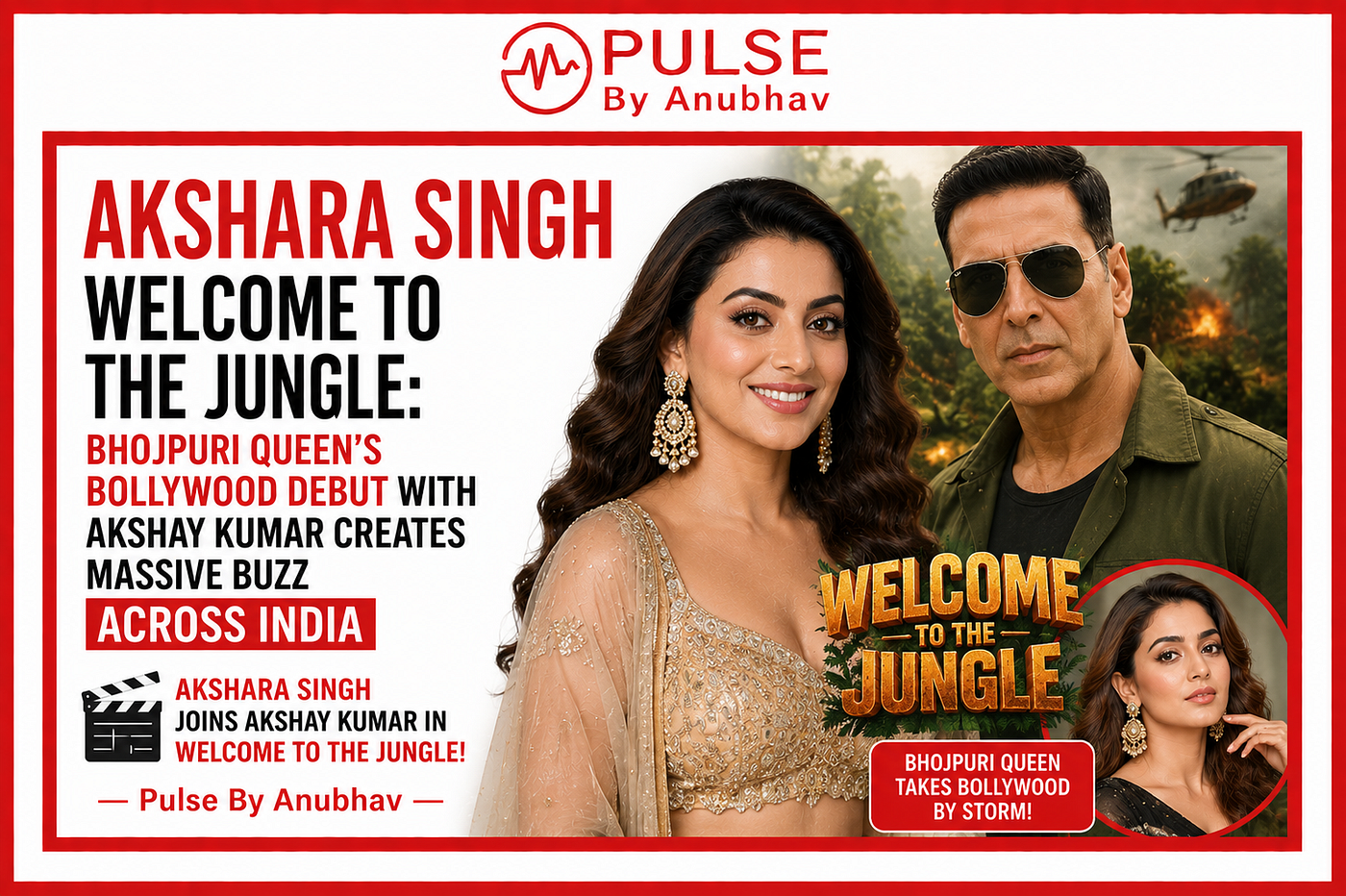 Akshara Singh Welcome to the Jungle: Actress Gets Emotional After Her Hit Bollywood Debut with…