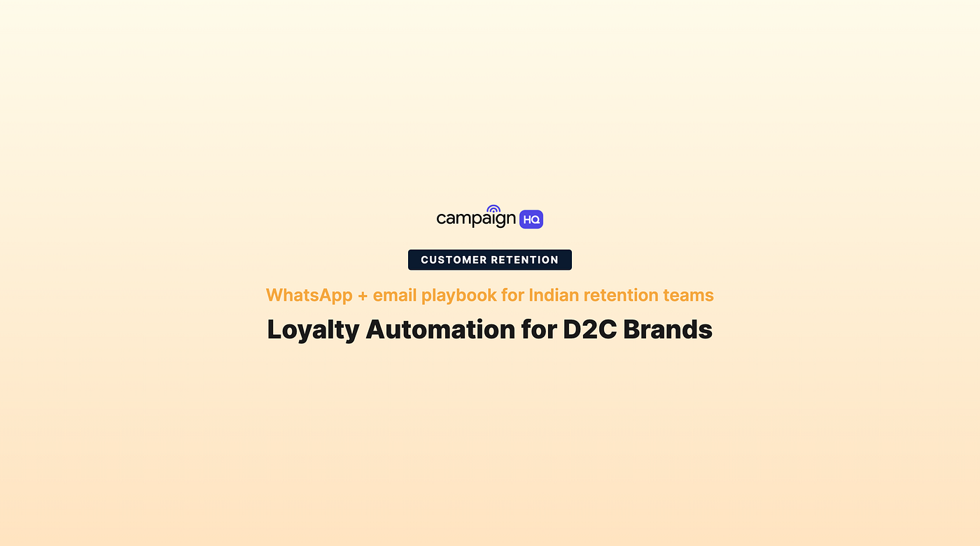 Loyalty Automation for Indian D2C Brands: WhatsApp + Email Playbook