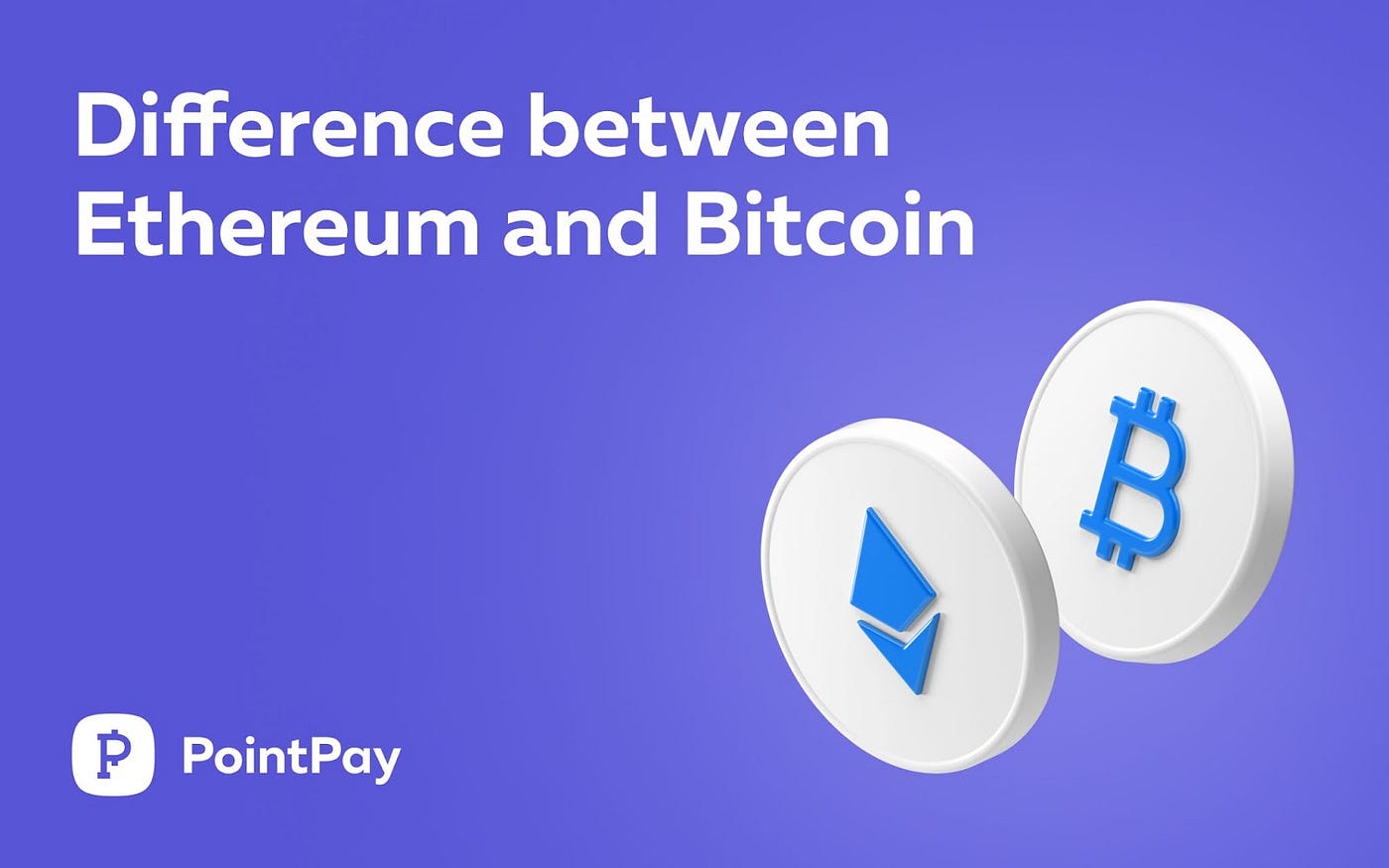 Difference Between Ethereum and Bitcoin | by PointPay | Medium