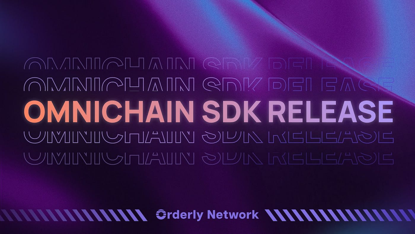 Introducing the Orderly Omnichain SDK– Seamless Integration for DeFi  Builders | by Orderly Network (🟣,🟣) | Medium