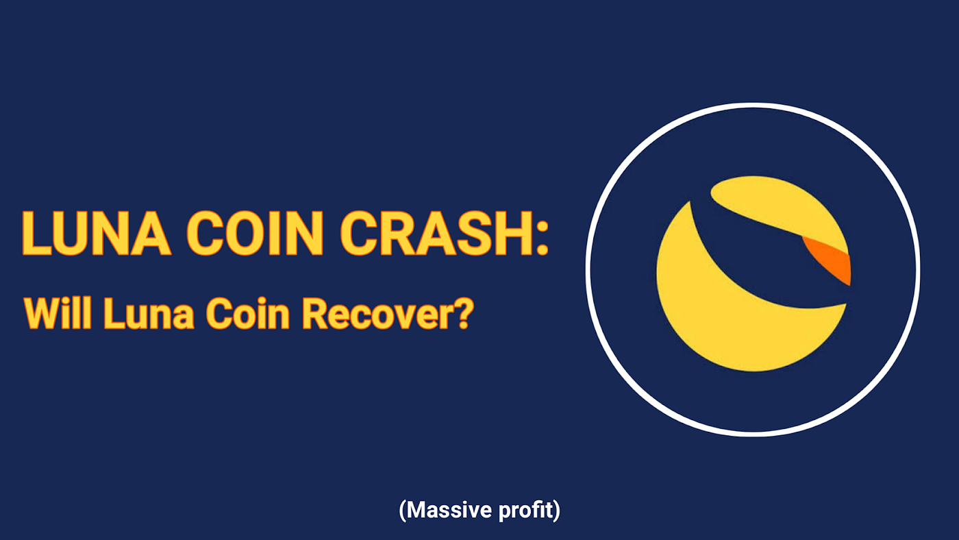 Luna Coin Crash — Will Luna Coin Recover? | by Justice Osamuyimen |  Coinmonks | Medium