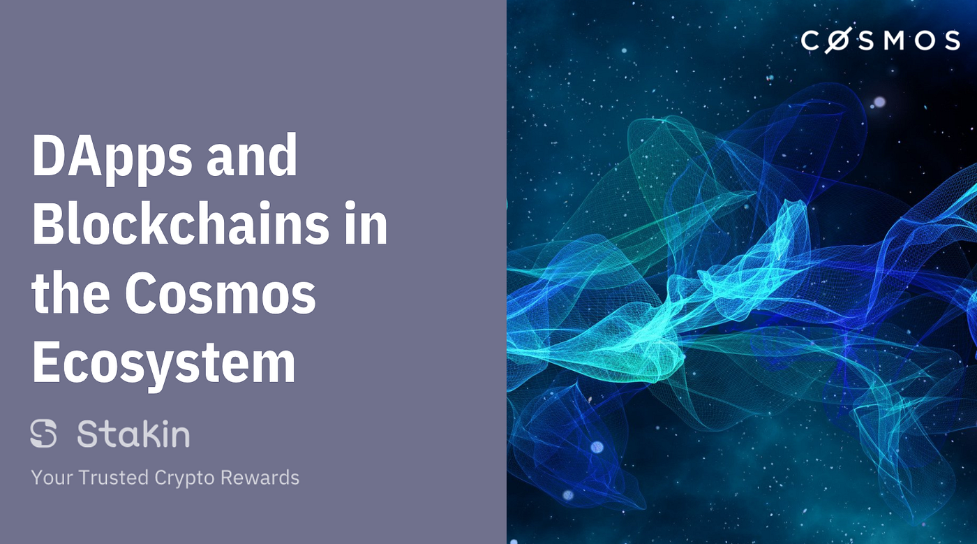 DApps and Blockchains in the Cosmos Ecosystem | by Gisele Schout | Stakin |  Medium