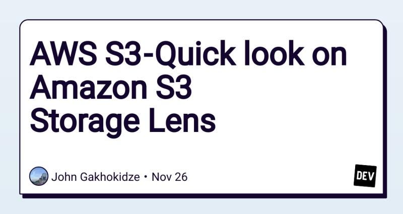 AWS S3 — Quick look on Amazon S3 Storage Lens | by John Gakhokidze | Medium