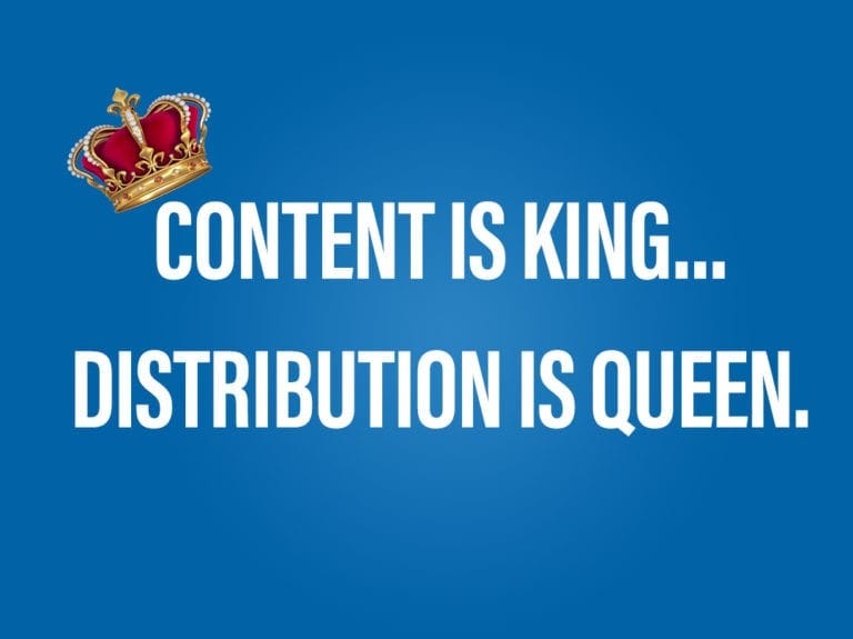 Content is King, But Distribution is Queen: Dominate Your Strategy