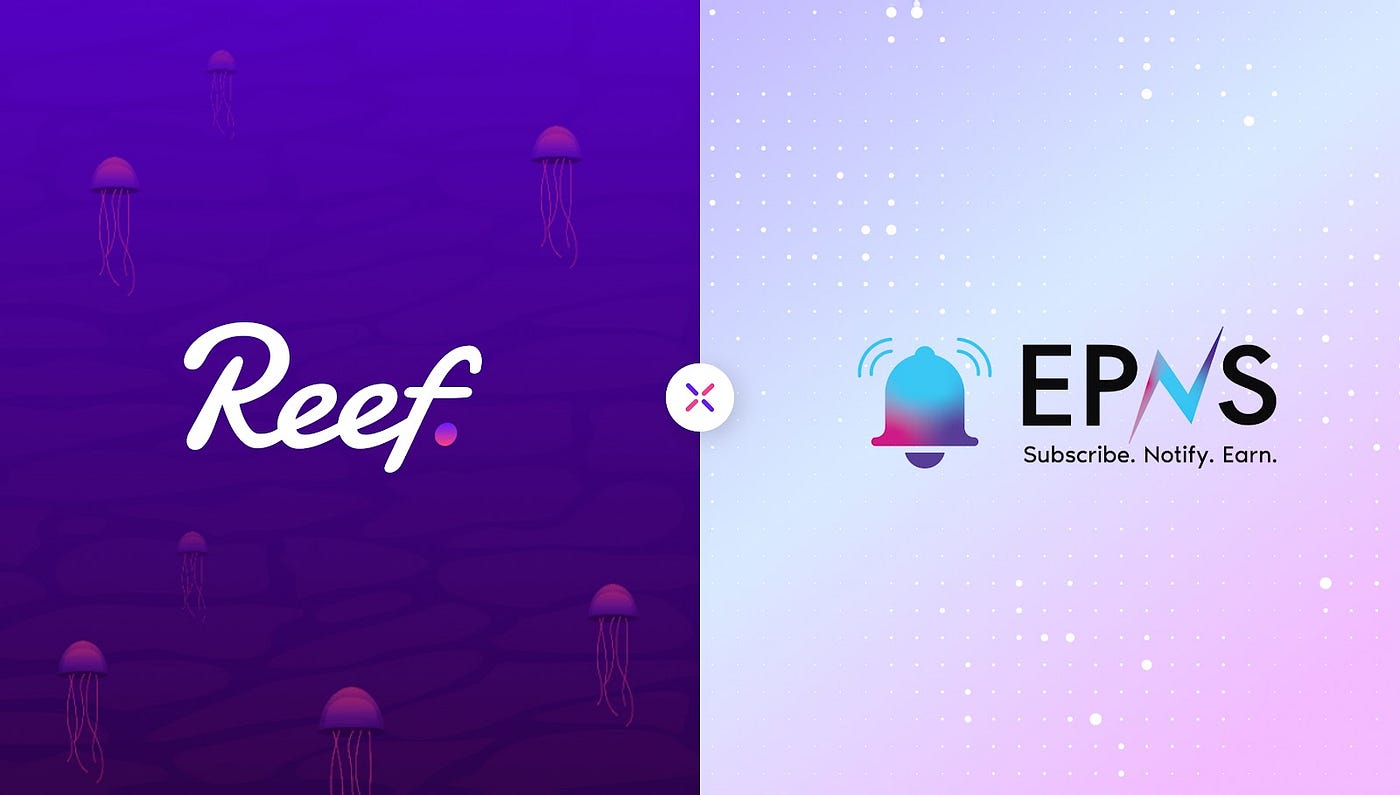 Ethereum Push Notification Service (EPNS) will now provide automatic  notifications to users when they bridge their assets through Reef Chain. |  by Reef | Reef | Medium