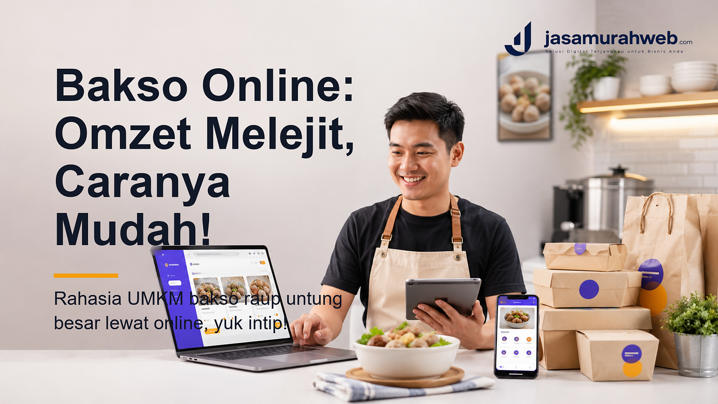 Jualan Bakso Online: Strategi Praktis Tingkatkan Omzet UMKM Anda