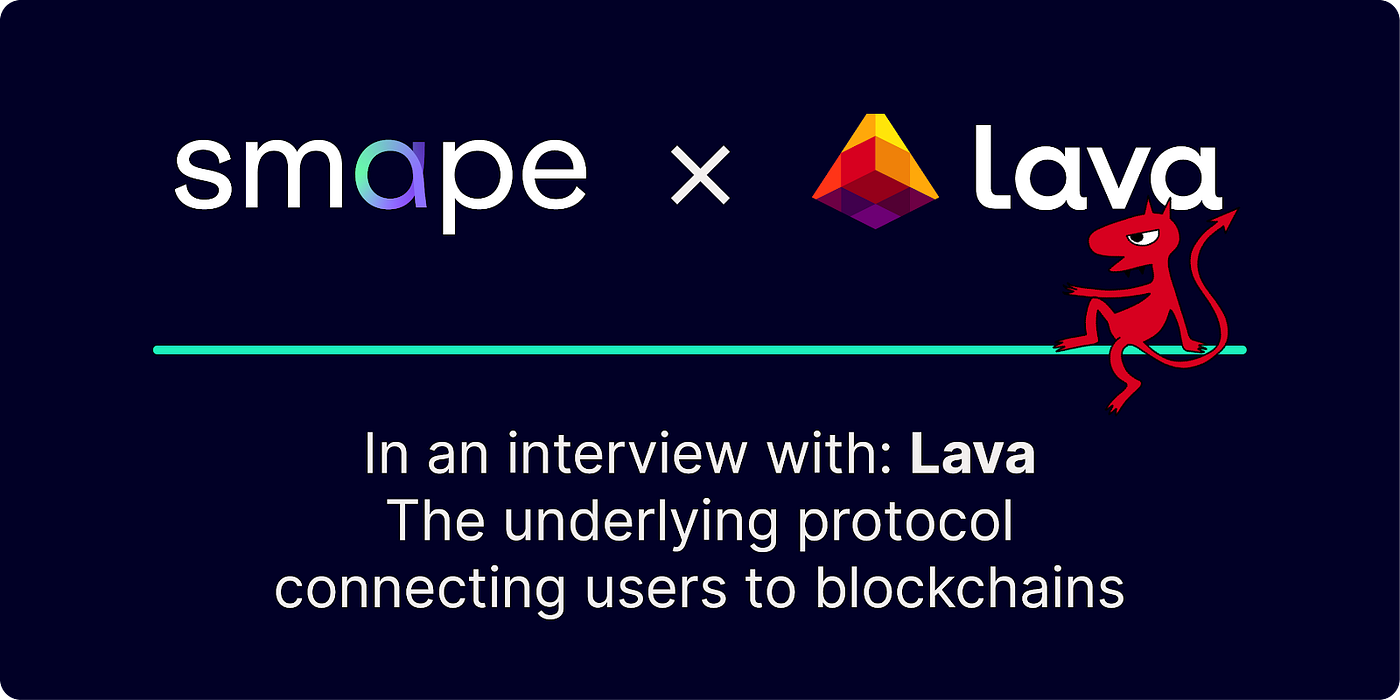 In an interview with: Lava, the underlying protocol connecting users to  blockchains. | by SMAPE Capital | SMAPE Capital | Medium